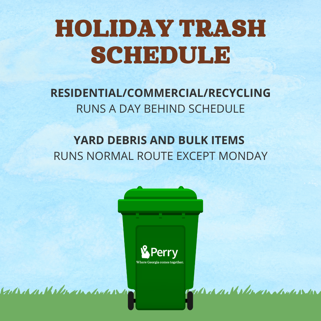 Holiday Trash Pickup Schedule (week of May 30, 2022) City of Perry